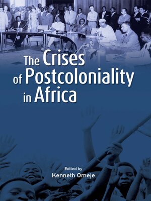 cover image of The Crises of Postcoloniality in Africa